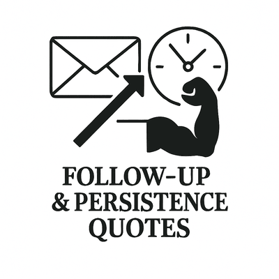 Follow-Up &amp; Persistence Quotes