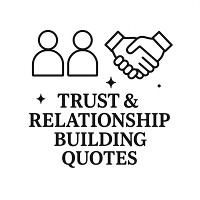 Trust &amp; Relationship Building Quotes