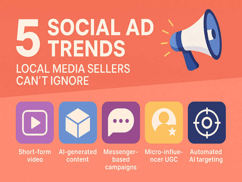 5 Social Ad Trends - Local Media Sellers Can’t Ignore