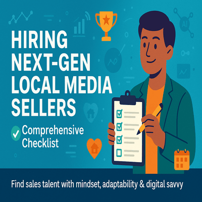 Comprehensive Hiring Checklist: Next-Gen Local Media Sellers