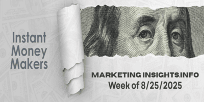 Instant Money Makers Week of 8/25/2025